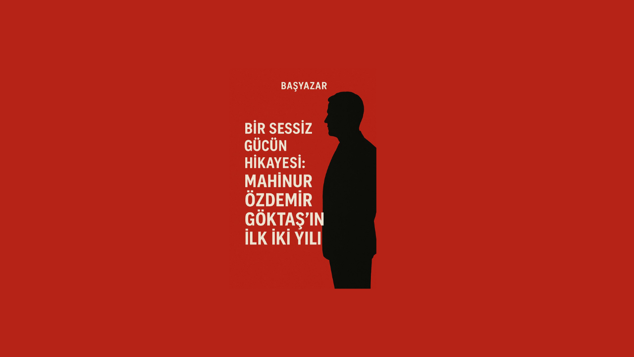 Bir Sessiz Gücün Hikâyesi: Mahinur Özdemir Göktaş’ın İkinci Yılı